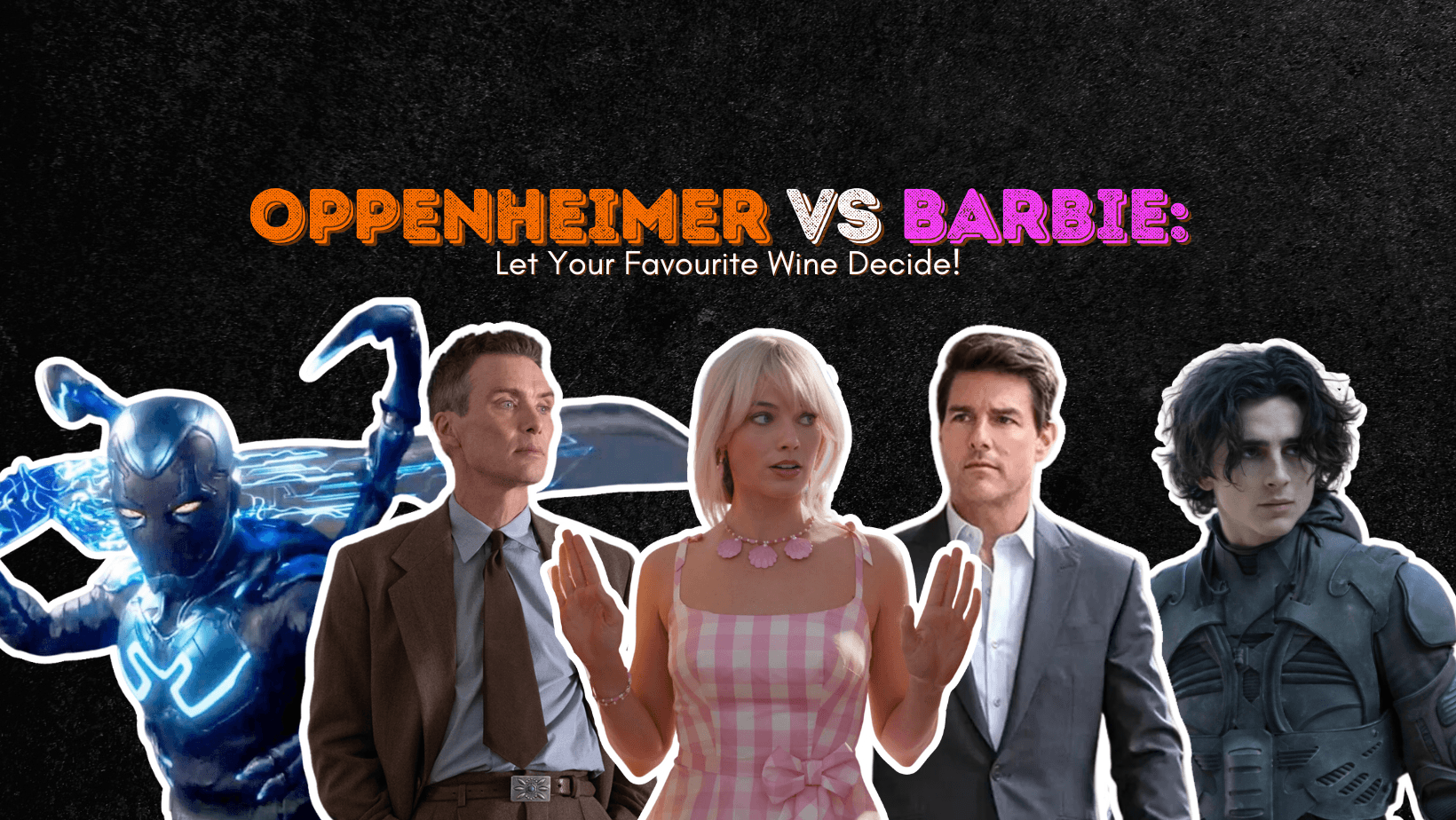 Oppenheimer vs Barbie: What You Should Watch Based on Your Favourite Wine - Vyne